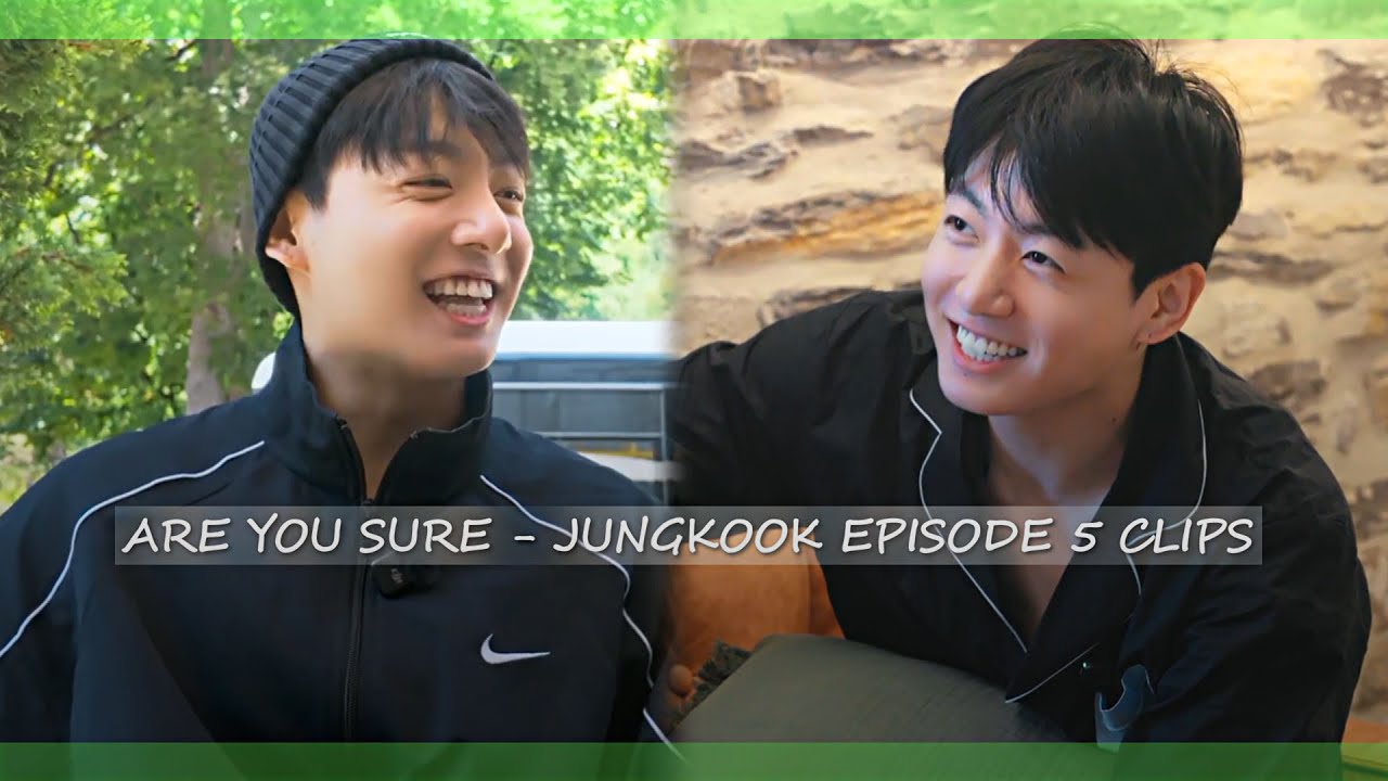 JUNGKOOK - ARE YOU SURE EPISODE 5 CLIPS..