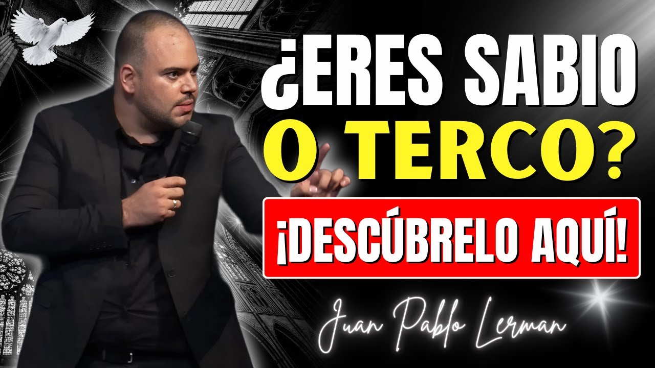 El Sabio y el Terco: Cómo Tomar Buenas Decisiones en Tu Vida | Juan Pablo Lerman