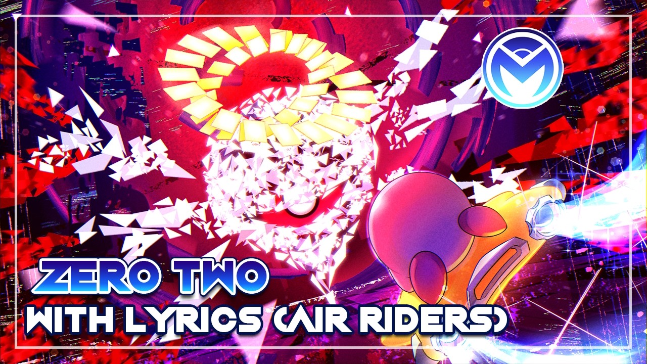 Kirby Air Riders - Zero Two With Lyrics