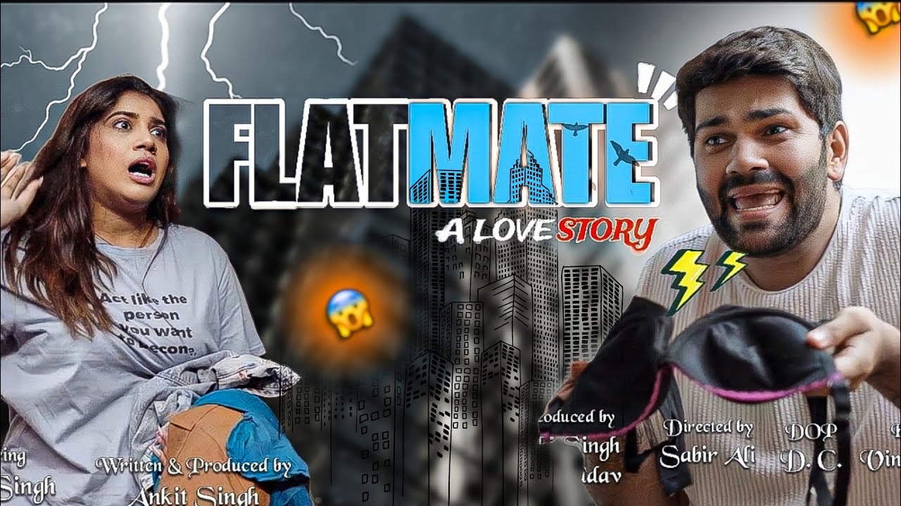 FLATMATE (A LOVE STORY).... FULL VIDEO&hellip;.