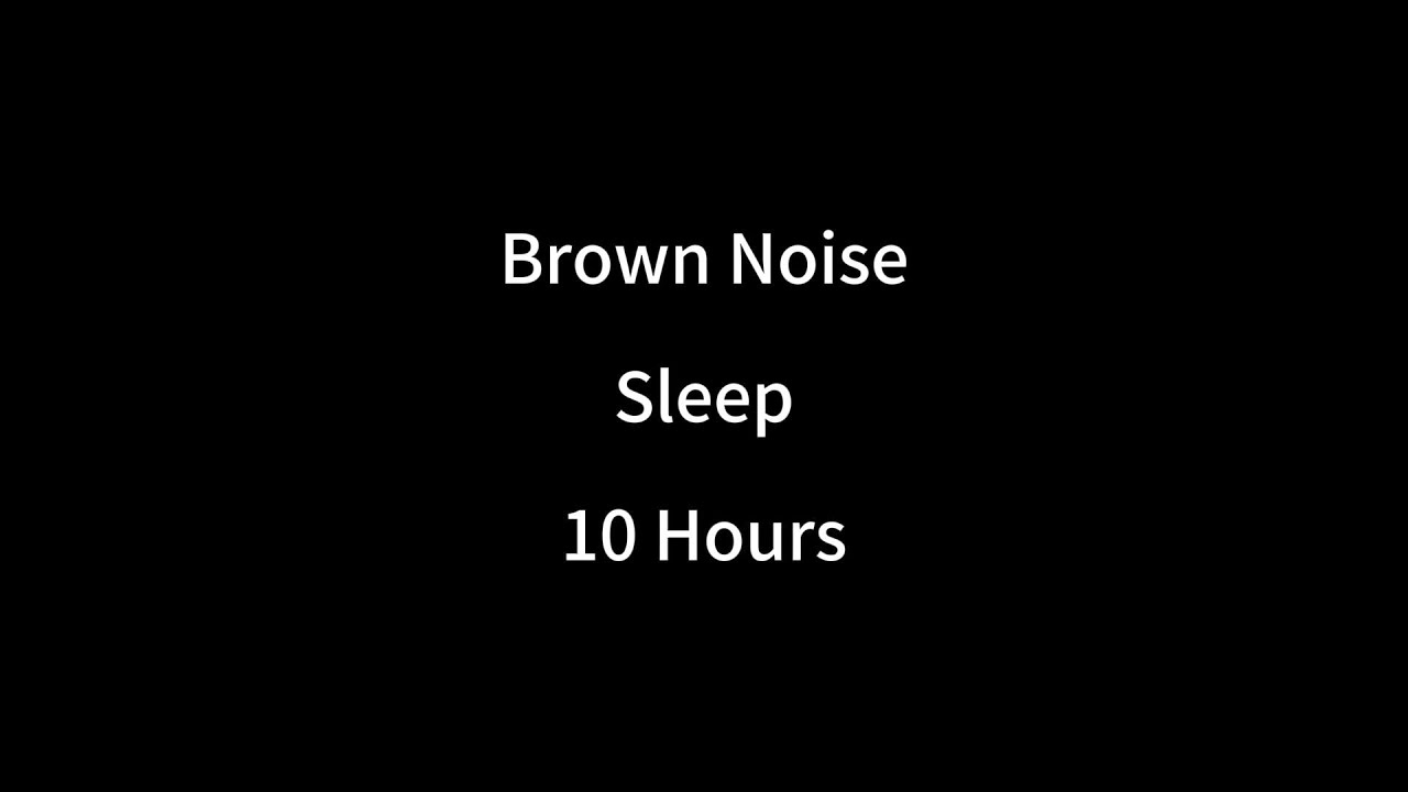10 Hours Brown Noise | Black Screen | Sleep