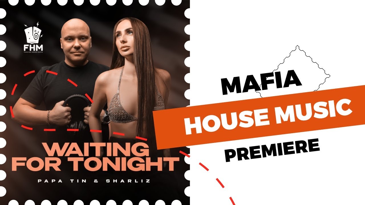 Papa Tin, Sharliz - Waiting For Tonight [Fashion House Mafia]