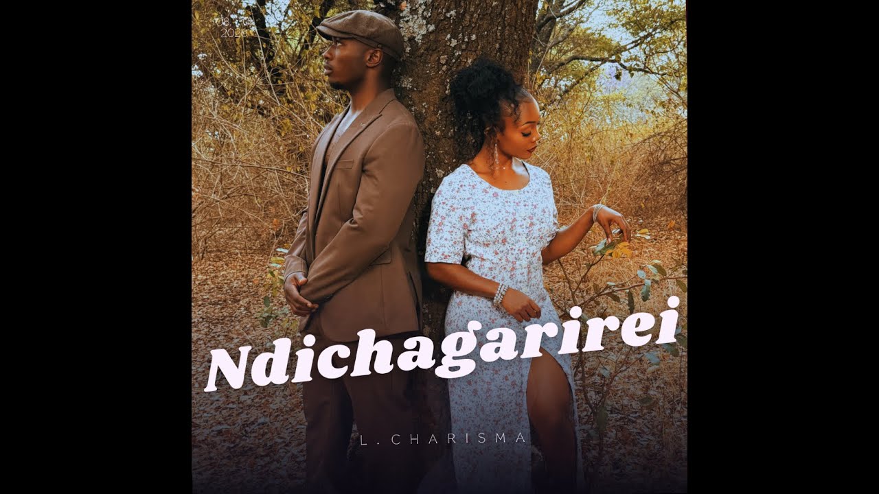 Ndichagarirei  (L.Charisma)