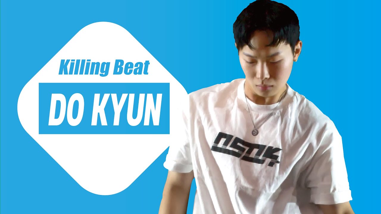 【 KILLING BEAT 】 도균 (DO KYUN)의 킬링비트 !!