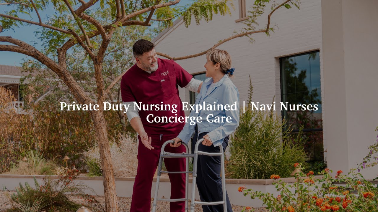 Private Duty Nursing Explained | Navi Nurses Concierge Care