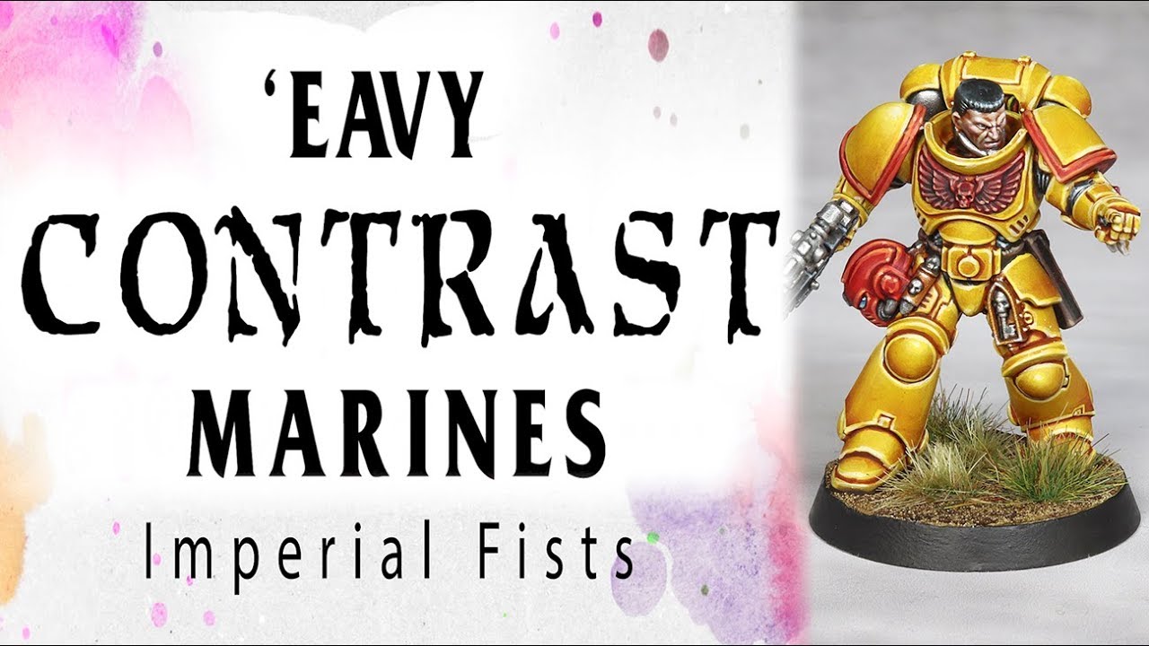 'Eavy Contrast Marines - Imperial Fists
