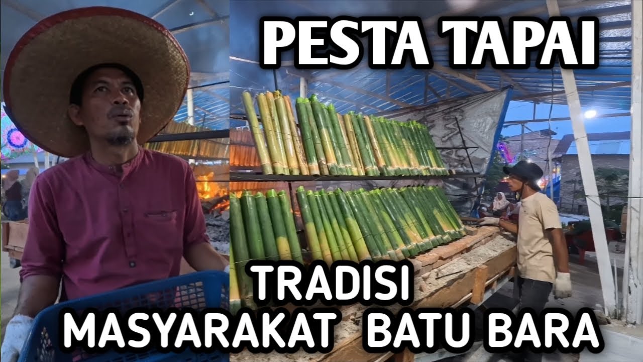 PESTA TAPAI - RUTINITAS TIAP TAHUN MASYARAKAT BATU BARA MENJELANG BULAN SUCI RAMADHAN