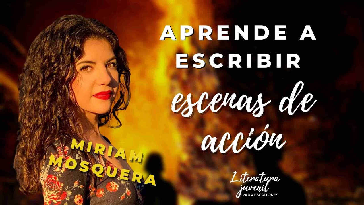 Cómo escribir escenas de acción con Miriam Mosquera