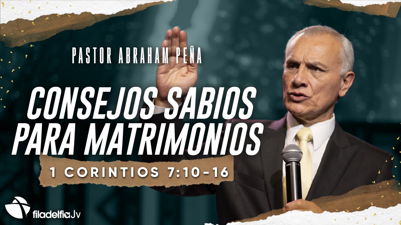 Consejos sabios para matrimonios - Abraham Peña - 15 Enero 2023
