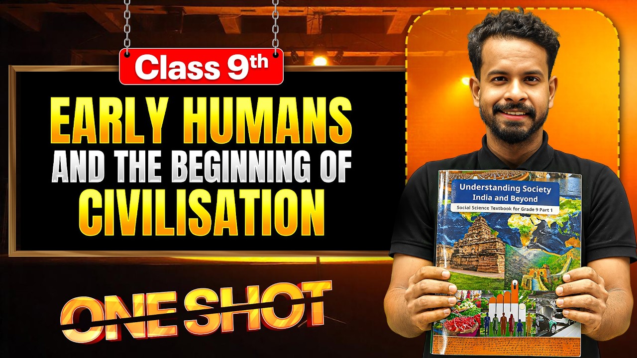 Early Humans and Beginning of Civilisation ONE SHOT 🔥 | Class 9 SST | 2026-27 | Siddharth Sir