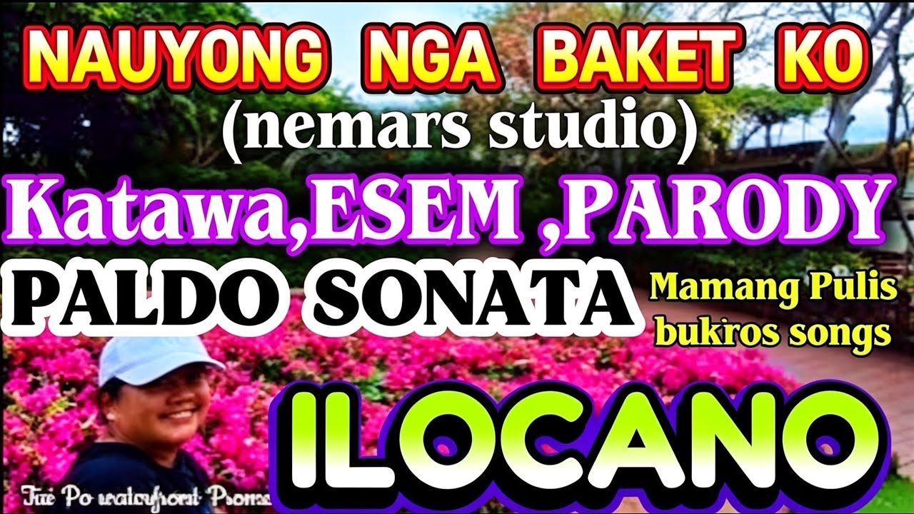 🇵🇭Nauyong A baket ko/Funny ilocano songs/makapa ellek a sonata ilocano/nonstop funny ilocano song/kp