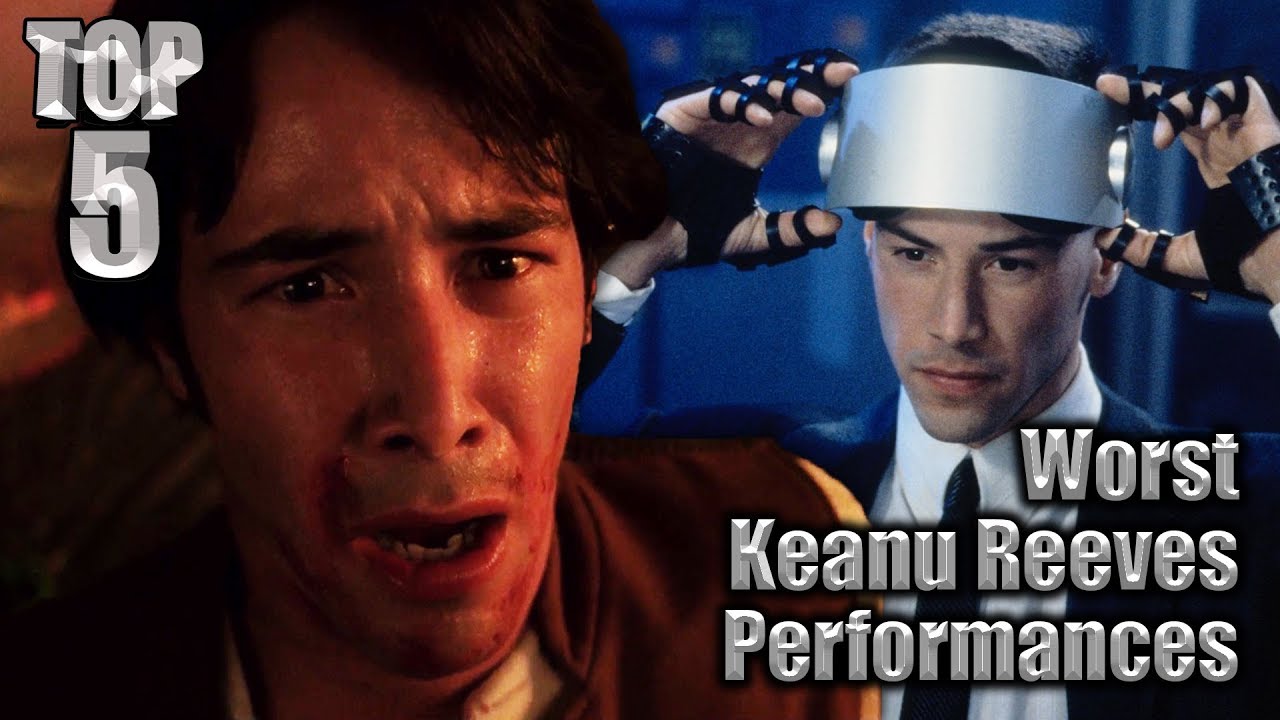 Top 5 Worst Keanu Reeves Performances