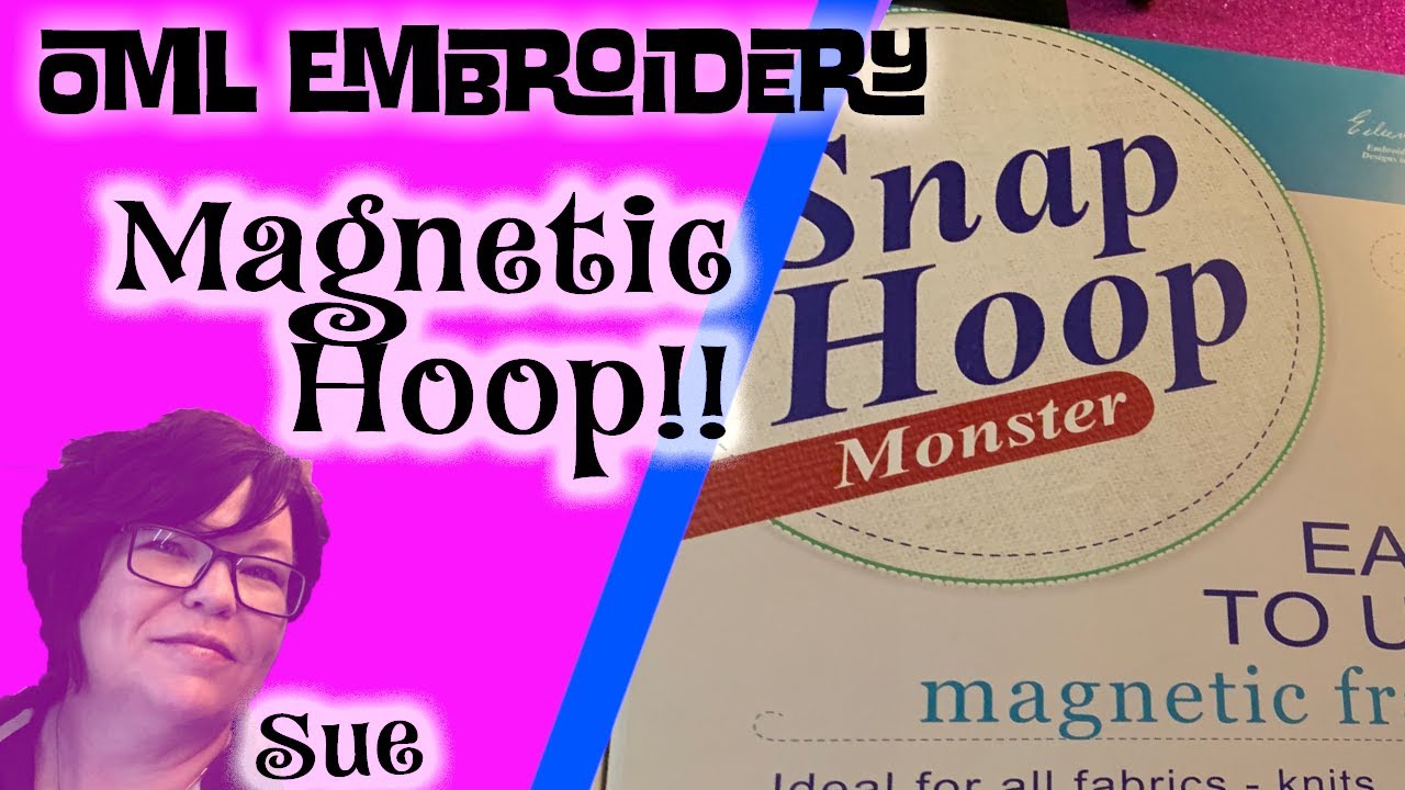 oml embroidery: unboxing a Snap Hoop Monster magnetic hoop (DIME)