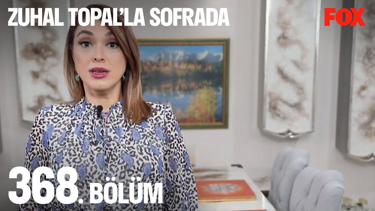 Zuhal Topal’la Sofrada 368. Bölüm