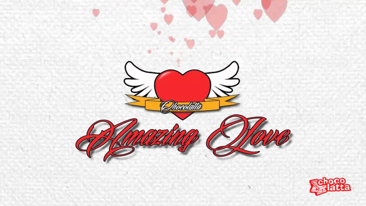 CHOCOLATTA - AMAZING LOVE (Audio)