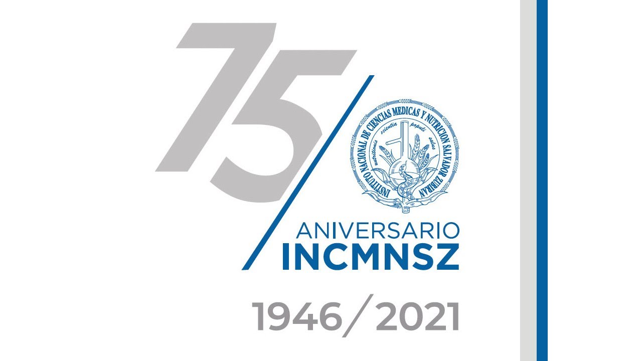 El 75 Aniversario del Instituto Nacional de Ciencias Médicas y Nutrición Salvador Zubirán