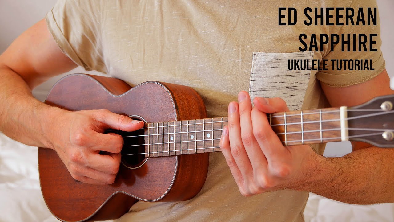 Ed Sheeran - Sapphire EASY Ukulele Tutorial With Chords / Lyrics
