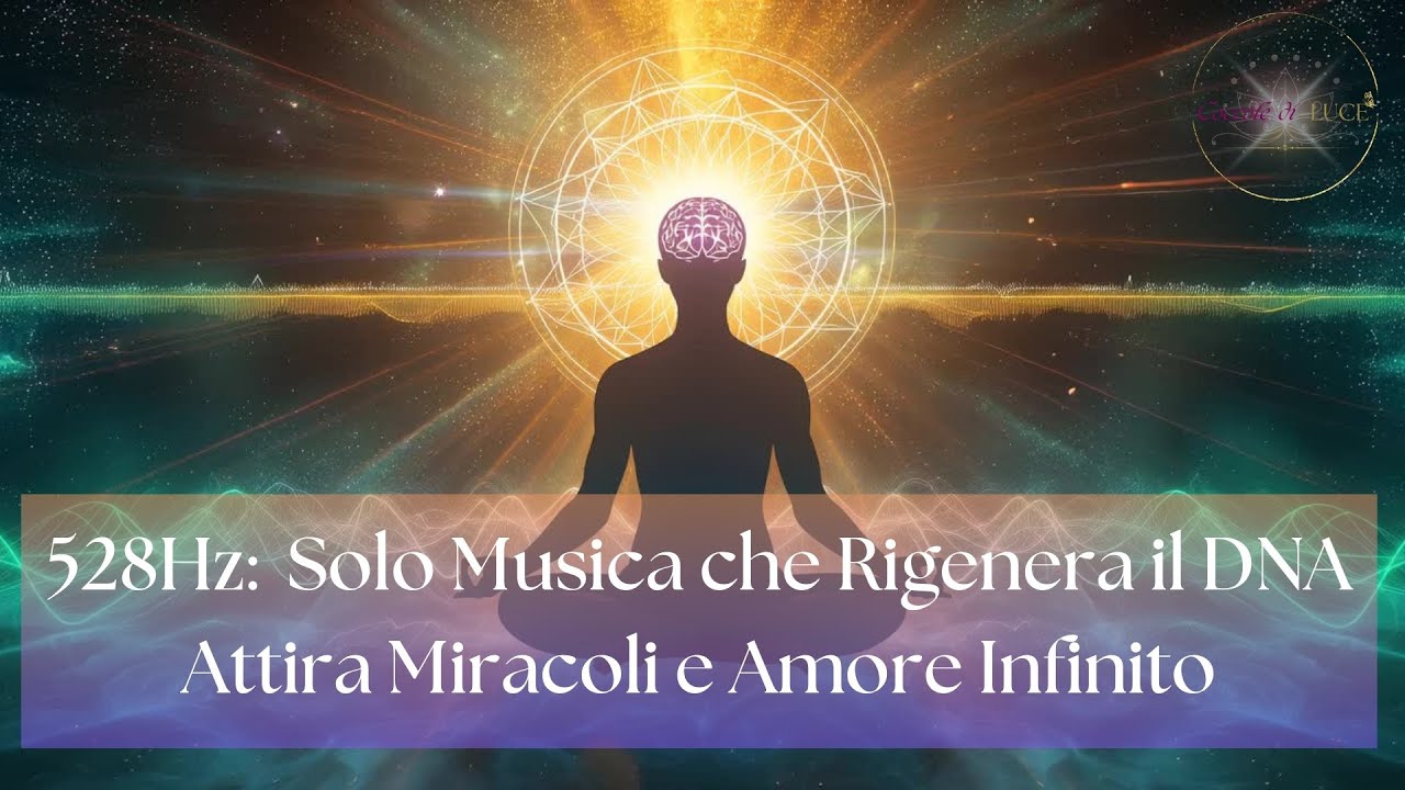 528Hz: The Miracle Frequency! Music Only That Regenerates DNA and Attracts Infinite Love