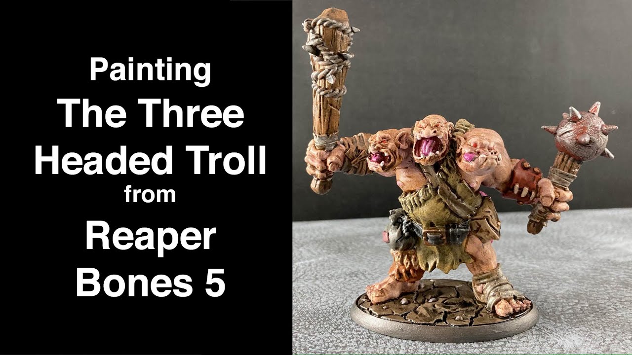 Painting the Three Headed Troll from the Reaper Bones 5 Core Set