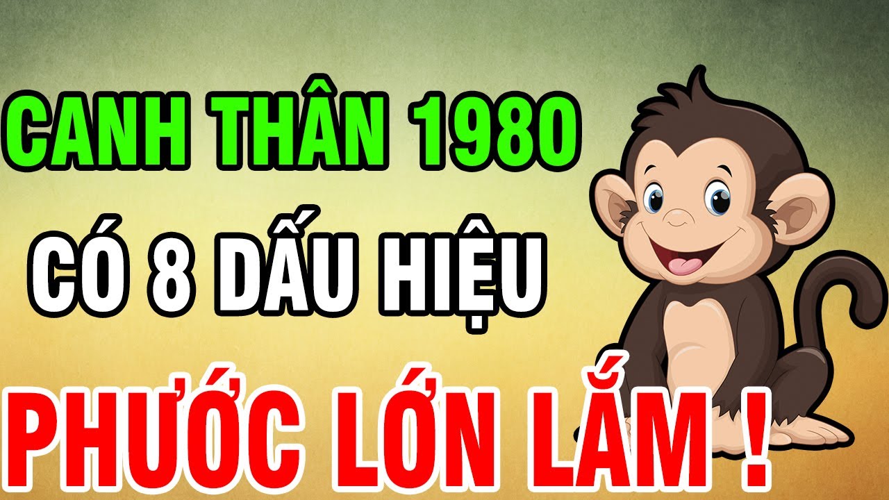 Tuổi Canh Thân 1980 - Có 8 Dấu Hiệu Này Trên Thân, Phước Lớn Lắm, Khổ Mấy Cũng Qua, Về Già An Nhàn!