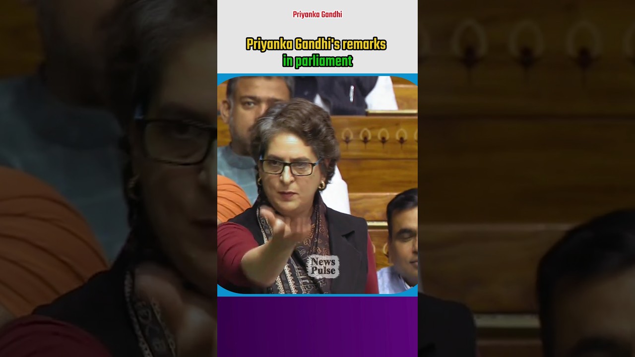 Priyanka Gandhi's remarks in parliament |#shortvideo