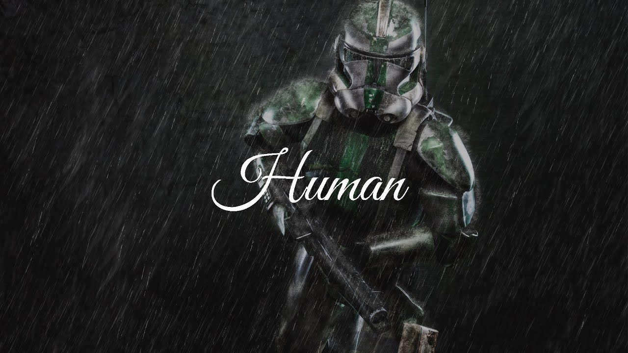 Star Wars the Clone Wars Tribute | Human