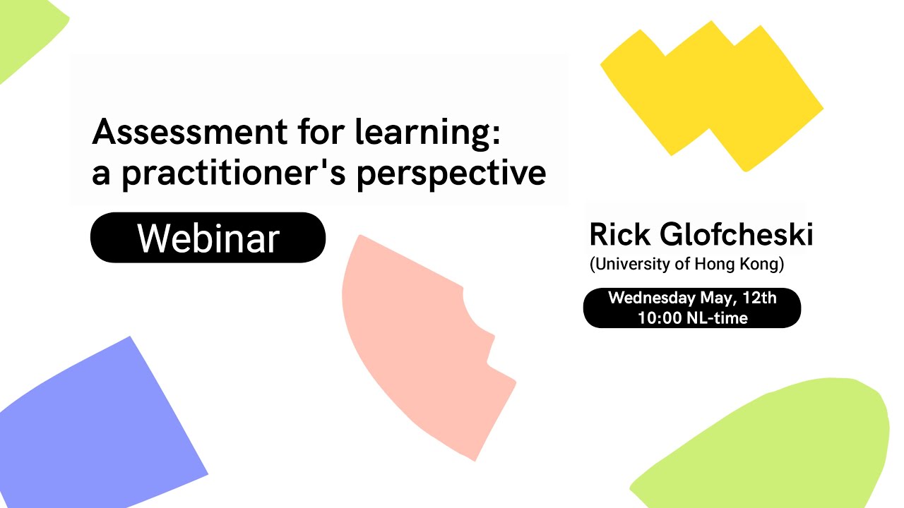 Webinar Rick Glofcheski - Assessment for learning: A practioner's perspective