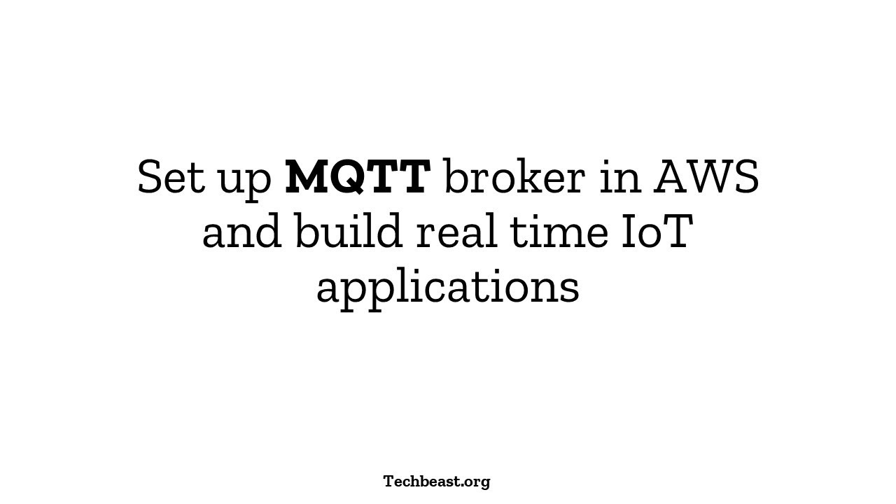Setup your own MQTT broker in AWS and publish/subscribe DHT sensor data for IoT applications