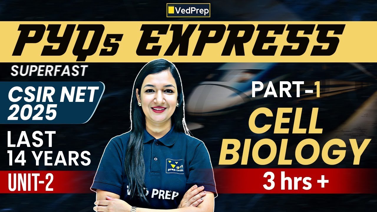 CSIR NET 2025 Life Sciences | Unit 2 Cell Biology Part 1 | 14 Years PYQs Solved | 3 Hrs+ Revision
