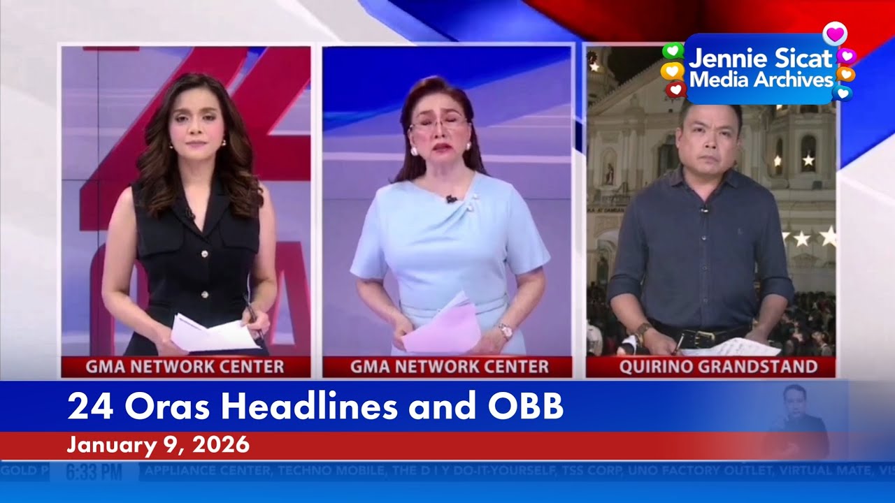 GMA - 24 Oras Headlines and OBB [09-JANUARY-2026]