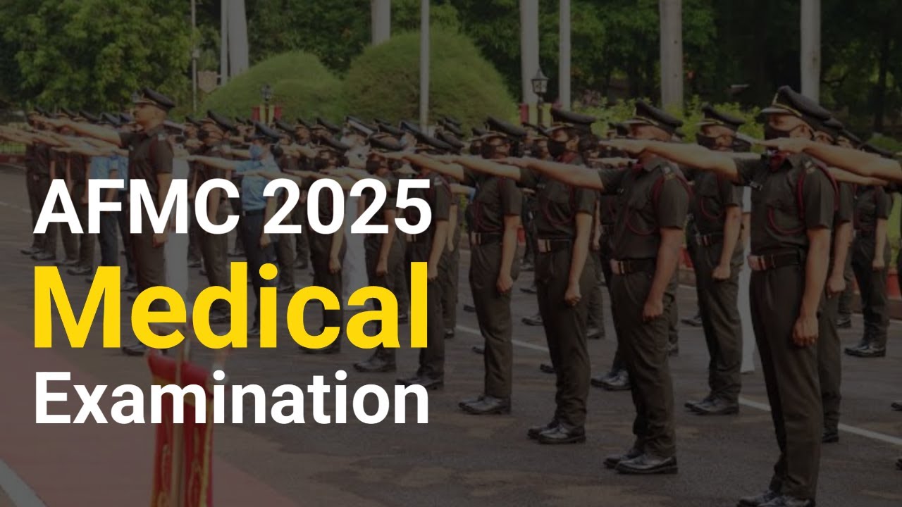 AFMC Medical Examination 2025 - Everything you need to Know || AFMC Selection Procedure 2025