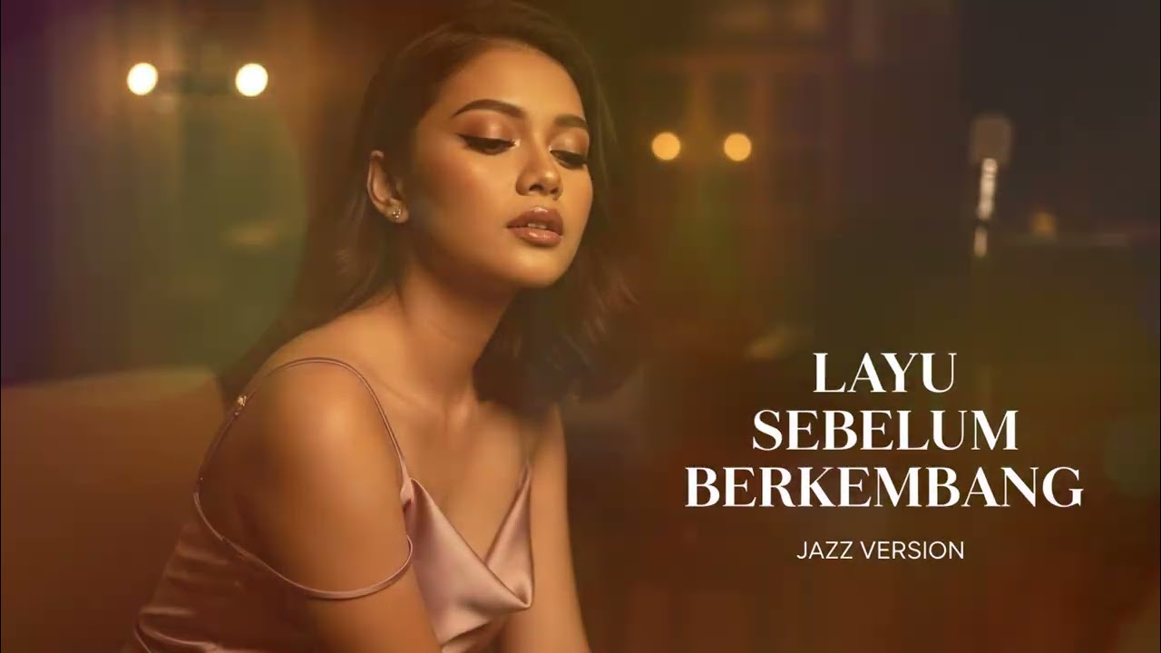 LAYU SEBELUM BERKEMBANG - TETTY KADI || BEST JAZZ VERSION