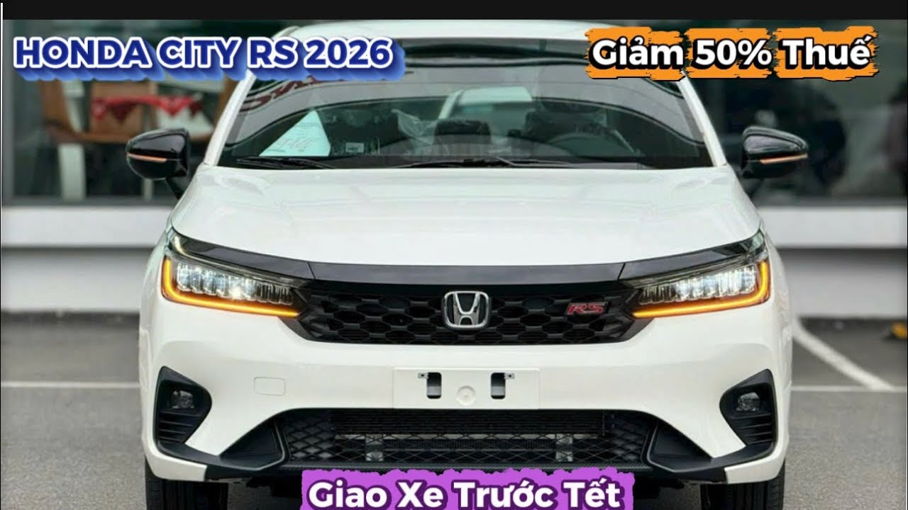 🔝[NEW] HONDA CITY 2026 Giao Trước Tết/ Giảm 50% Thuế/ Khuyến Mãi Mới Nhất Tháng 2/ Số Lượng Có Hạng.