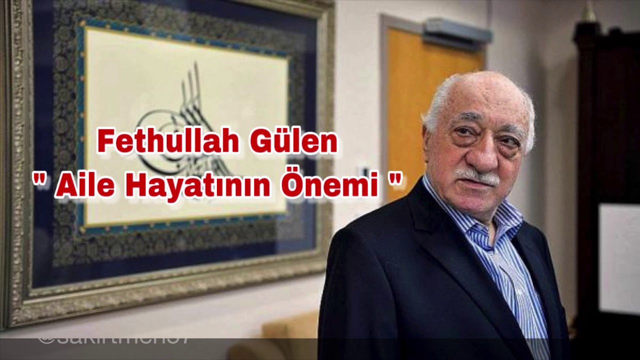 Fethullah Gülen Aile hayatının önemi