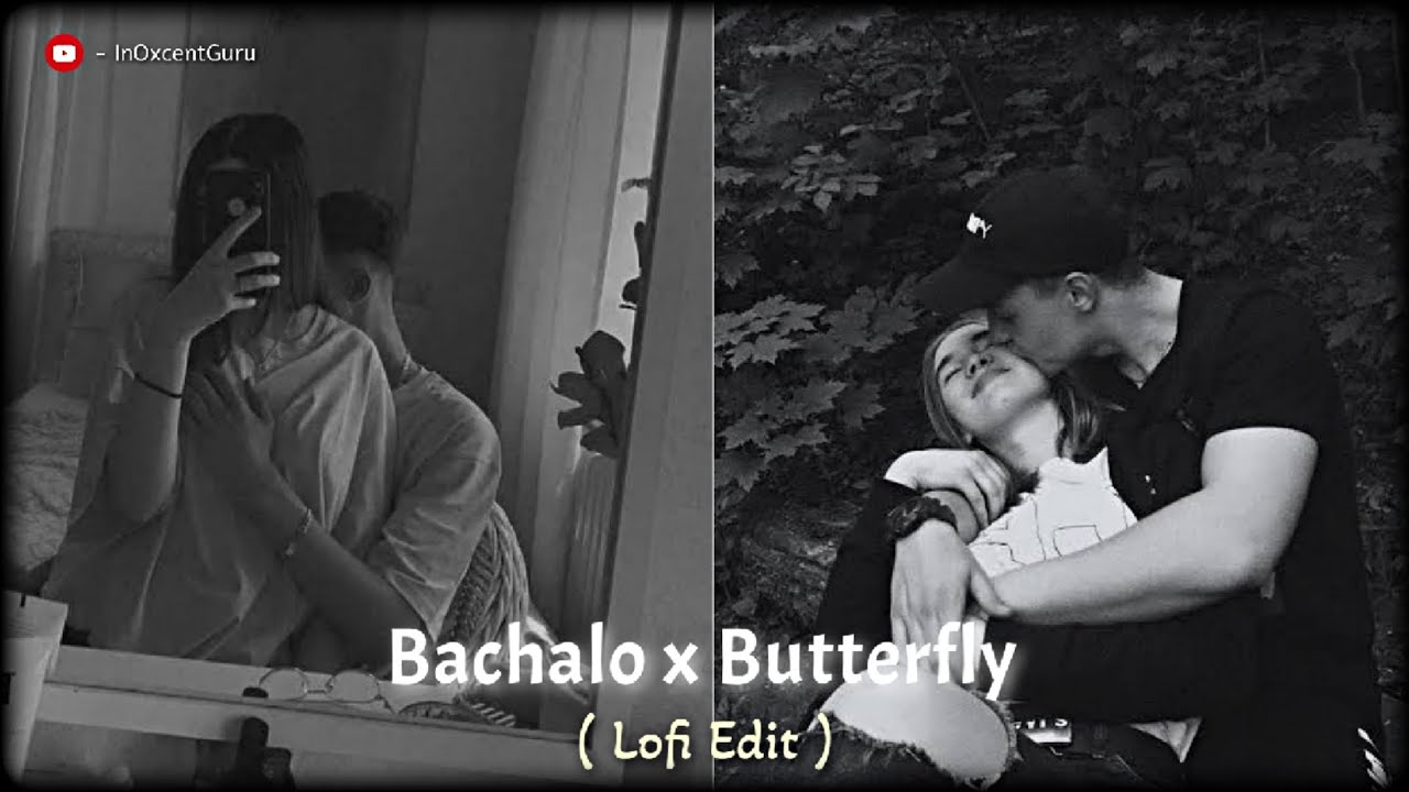Bachalo x Butterfly ( Lofi Edit ) || Akhil x Jass Manak Mashup || Lofi Version 🥀