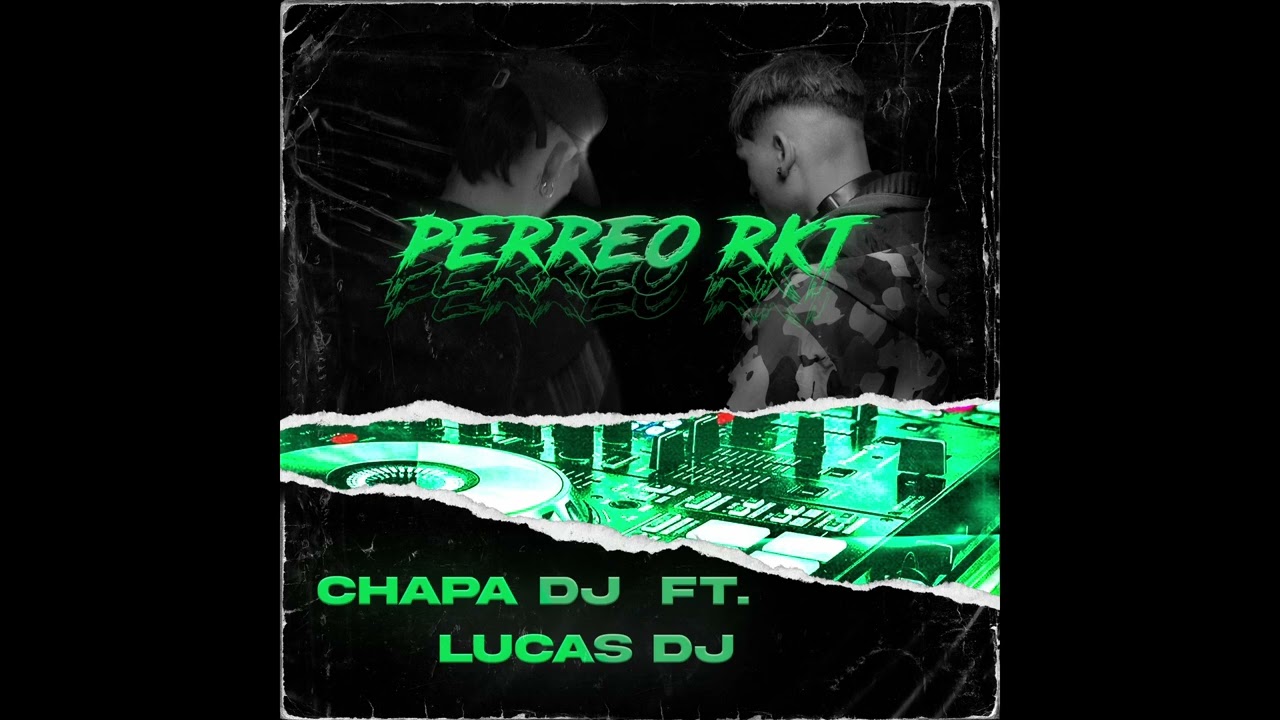 PERREO RKT - CHAPA DJ ft. LUCAS DJ