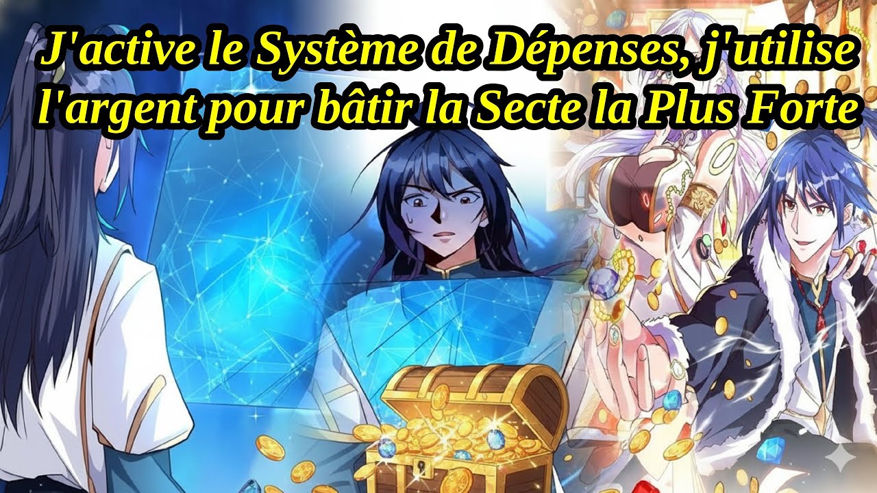 J'active le Syst&egrave;me de D&eacute;penses, j'utilise l'argent pour b&acirc;tir la Secte la Plus Forte -R&eacute;sum&eacute; Manhwa