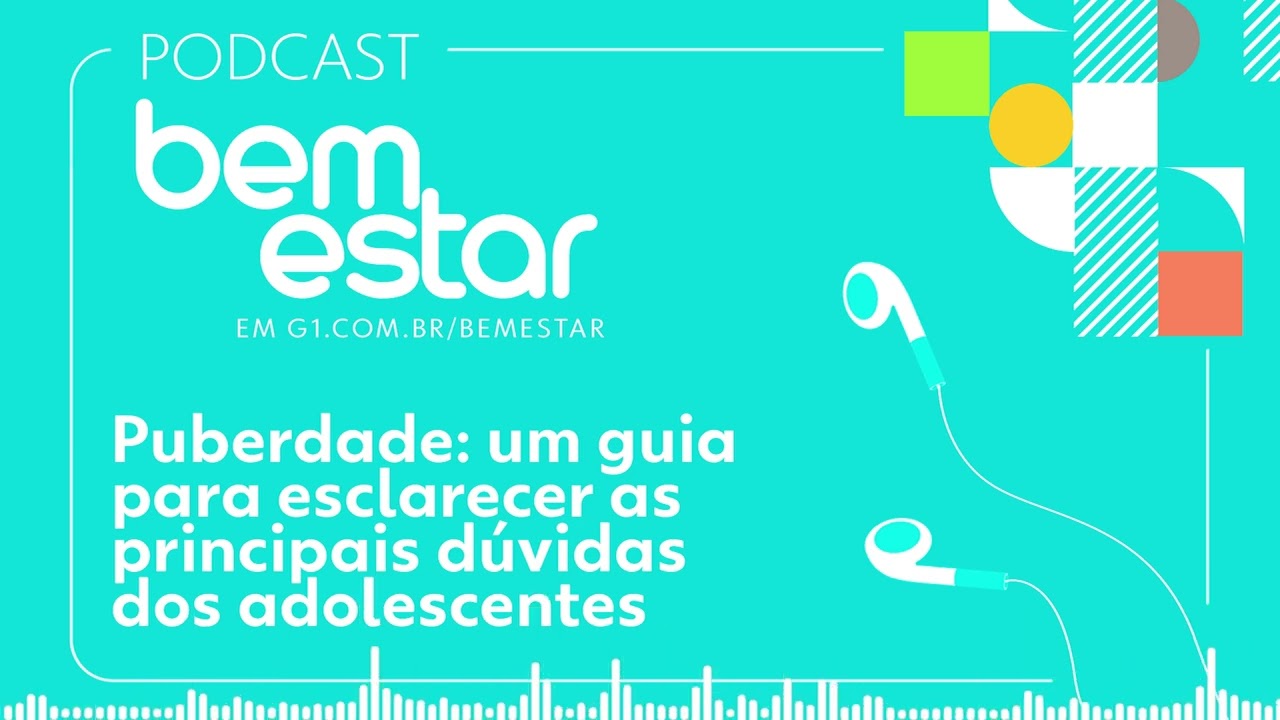Puberdade: um guia para esclarecer as principais dúvidas dos adolescentes #g1