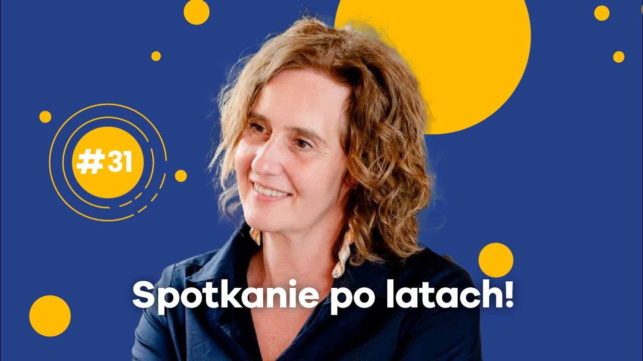 #31 Spotkanie po latach i doświadczenie, które zostaje! Beata Kozak i Ania Koppel