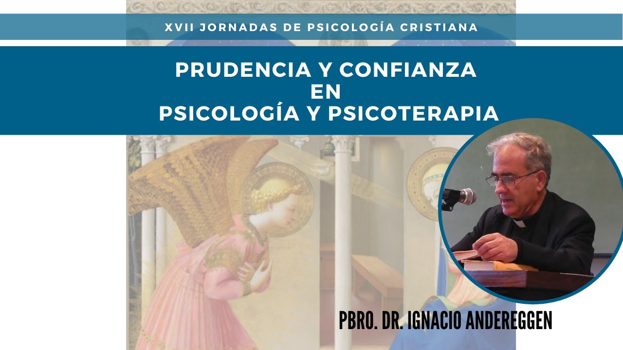 Prudencia y Confianza en Psicología y Psicoterapia | Dr. Ignacio Andereggen