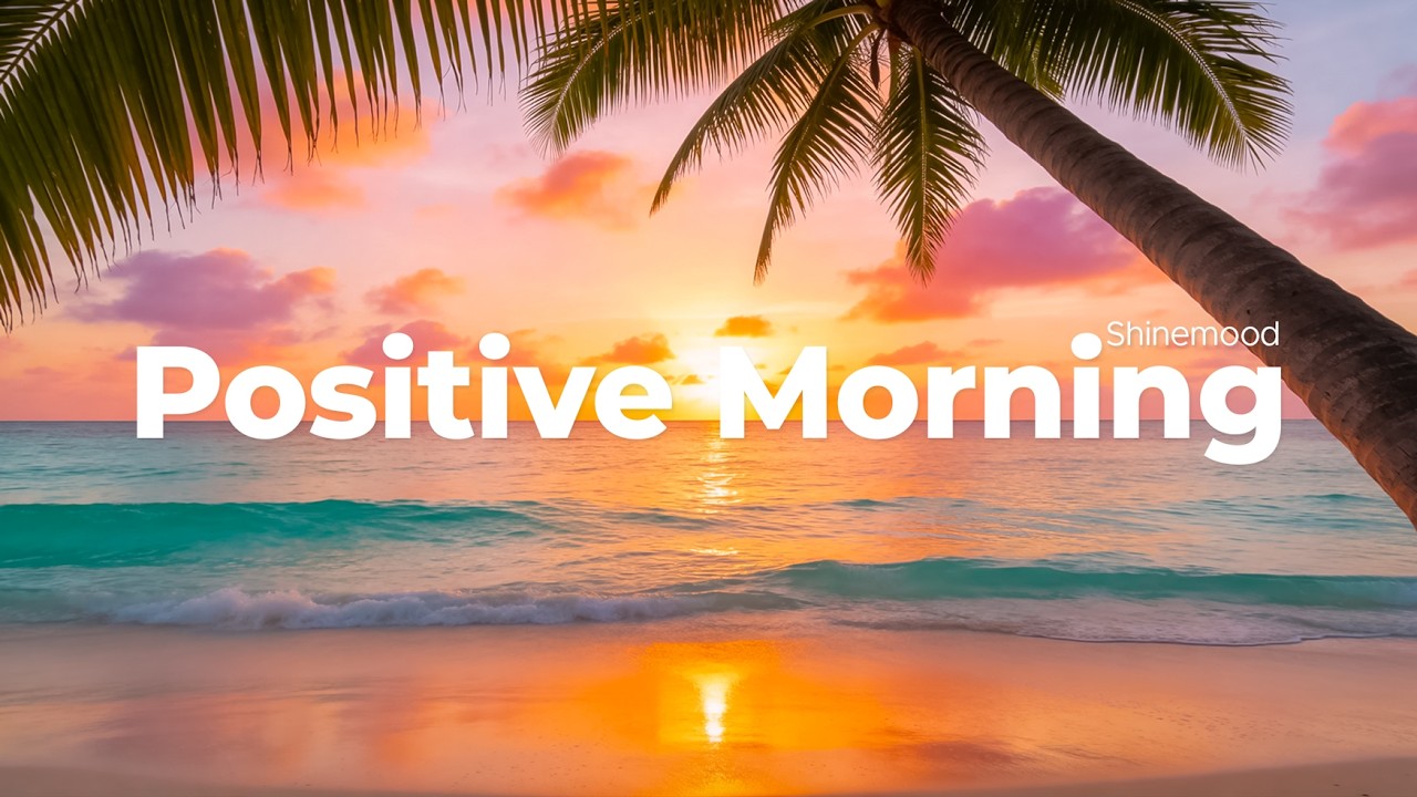 Positive Morning 🌞 Chill & Deep House Music to Start Bright and Feel Good | Shinemood