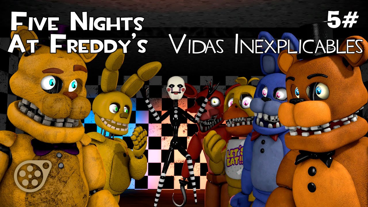 Episodio 5 || Vidas Inexplicables - Five Nights At Freddy's