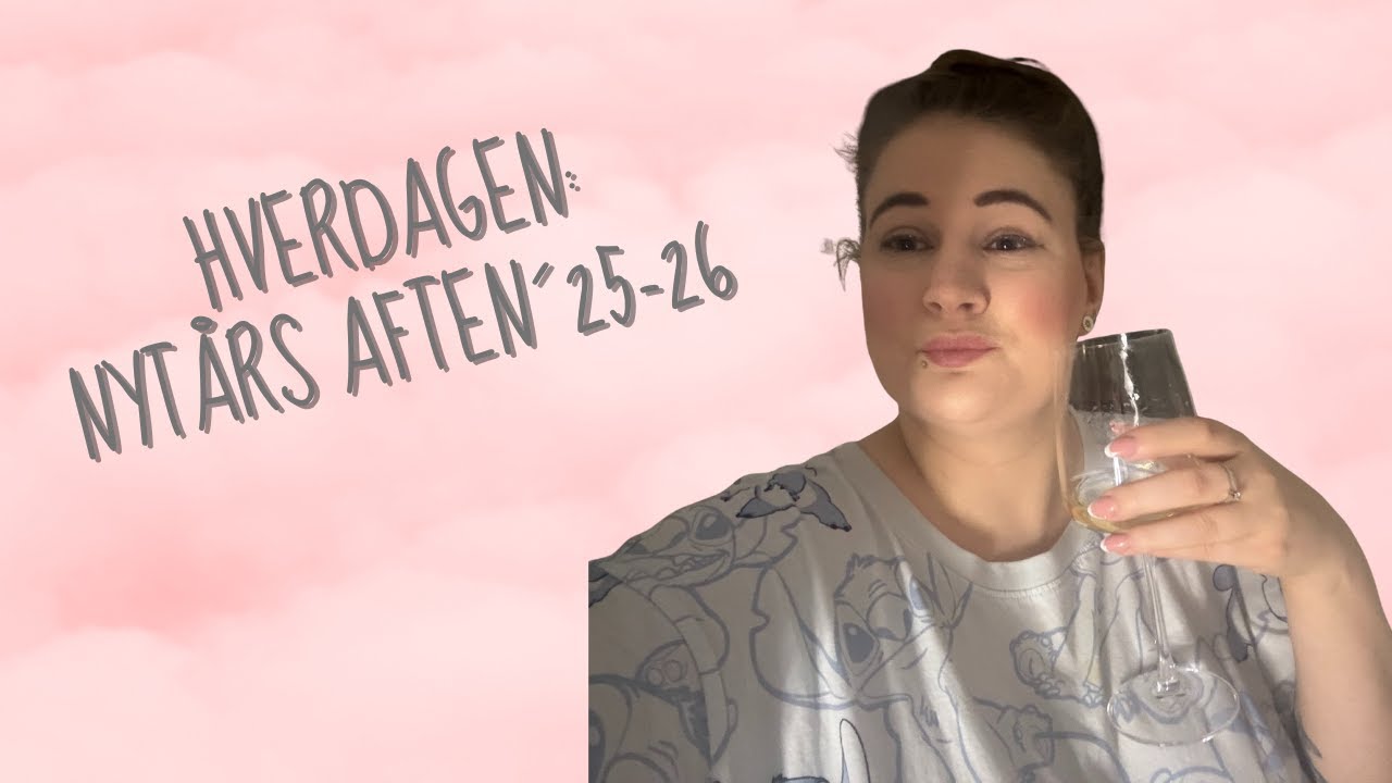 Hverdagen: Nytårs Aften´25-26🥳