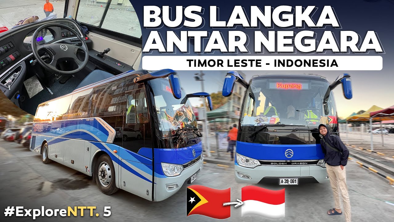 Ep.5 | BUS LANGKA ANTAR NEGARA ‼️ Timor Leste - Indonesia Naik Bus Asli Timor Leste Babadok Express.