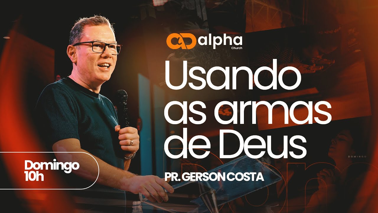 USANDO AS ARMAS DE DEUS | Pr. Gerson Costa | DOMINGO 10h