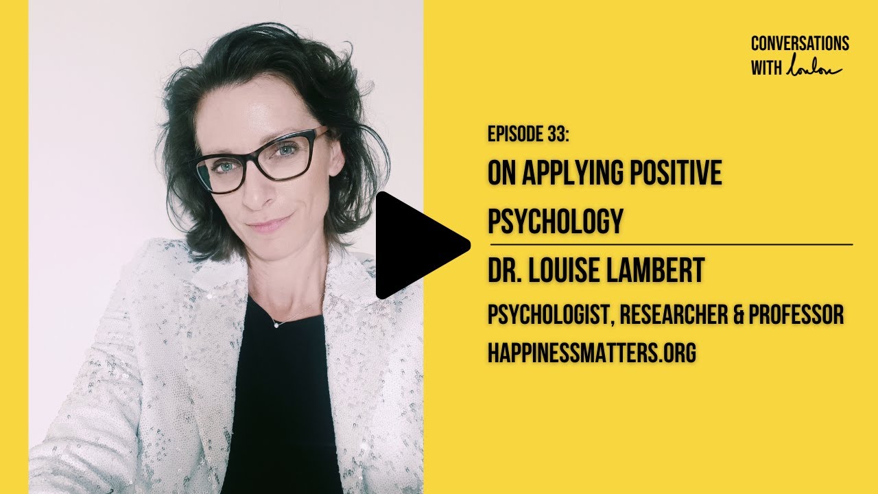 Dr. Louise Lambert on applying positive psychology