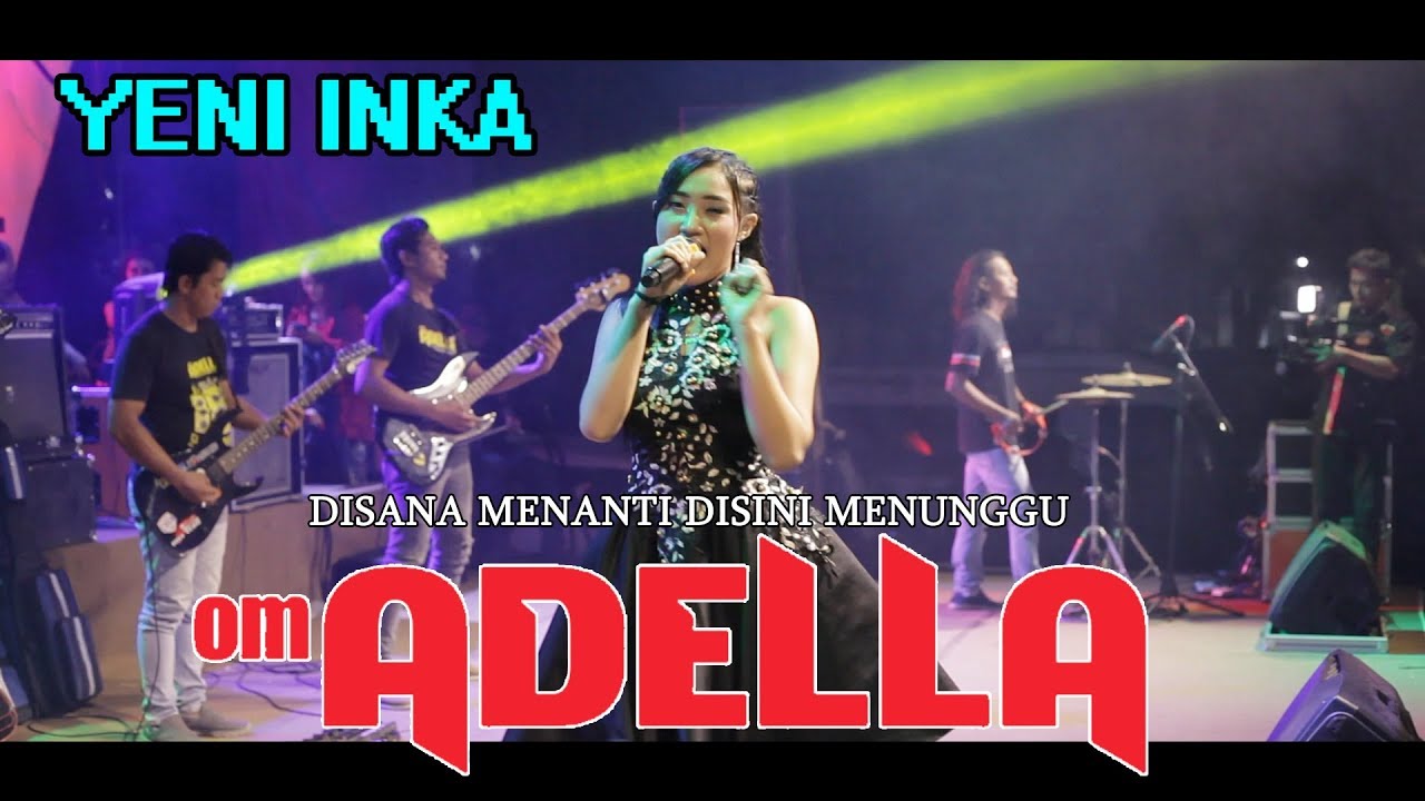 YENI INKA - DISANA MENANTI DISINI MENUNGGU - ADELLA - LIVE DIANA RIA TEMANGGUNG FULLHD 1080P/60