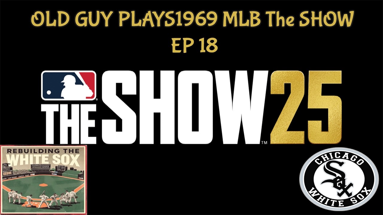 MLB The Show 25 White Sox Rebuild EP 18