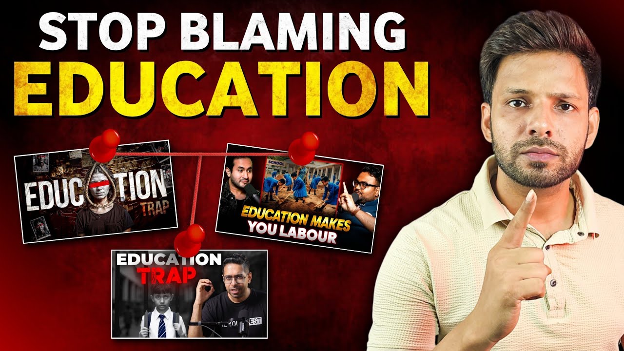 Stop blaming EDUCATION 🙏 | Why Education is NOT a TRAP ? 
