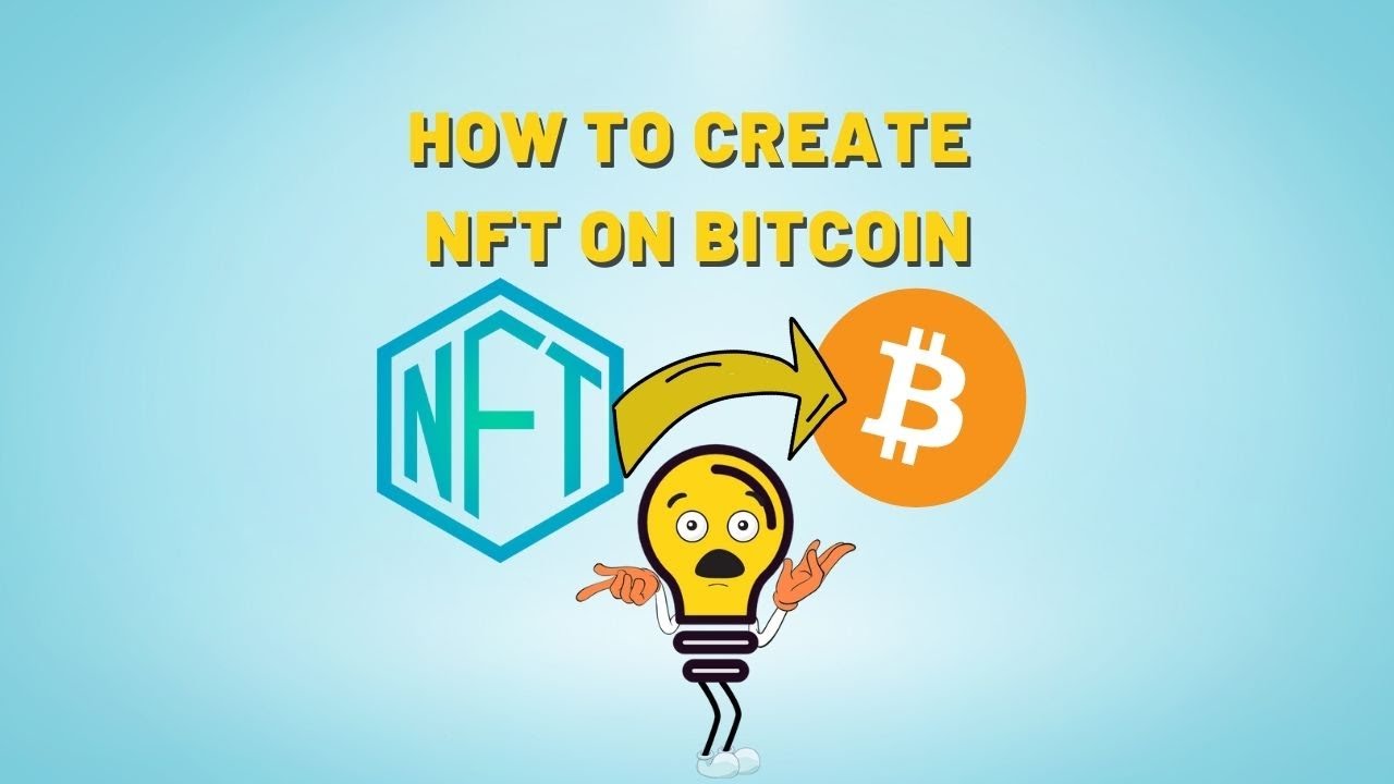 How to create NFTs on Bitcoin